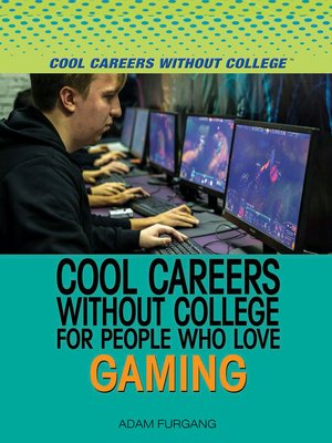 cover image of Cool Careers and Business Without College for People Who Love Gaming